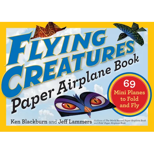 Flying Creatures Paper Airplane Book: 69 Mini Planes to Fold and Fly - Paperback