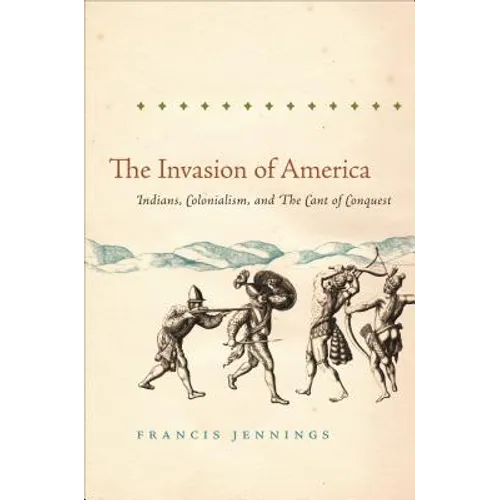 The Invasion of America: Indians, Colonialism, and the Cant of Conquest - Paperback