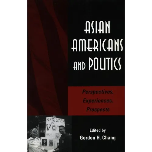 Asian Americans and Politics: Perspectives, Experiences, Prospects - Paperback