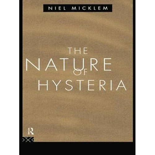 The Nature of Hysteria