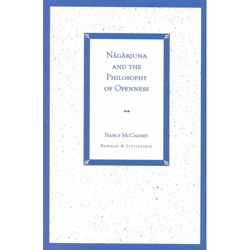 Nagarjuna and the Philosophy of Openness - Paperback