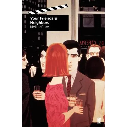 Your Friends and Neighbors: A Screenplay - Paperback