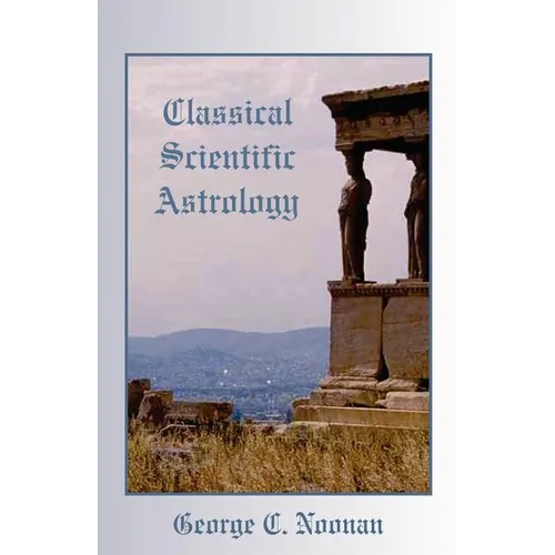 Classical Scientific Astrology - Paperback