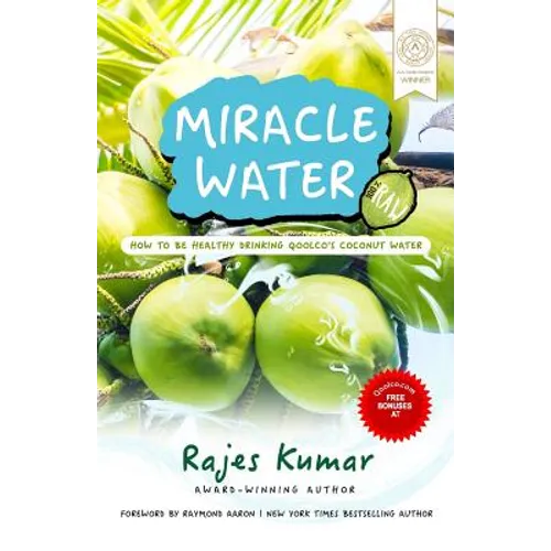 Miracle Water: How to Be Healthy Drinking Qoolco's Coconut Water - Paperback
