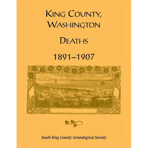 King County, Washington, Deaths, 1891-1907 - Paperback