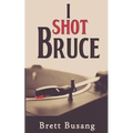 I Shot Bruce