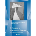 A Course in Minimalist Syntax: Foundations and Prospects