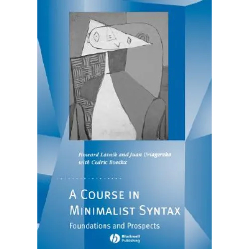A Course in Minimalist Syntax: Foundations and Prospects