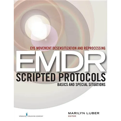 Eye Movement Desensitization and Reprocessing (EMDR) Scripted Protocols: Basics and Special Situations - Paperback