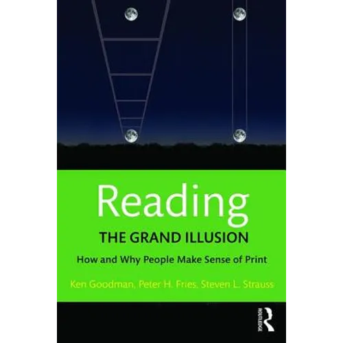 Reading- The Grand Illusion: How and Why People Make Sense of Print