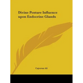 Divine Posture Influence upon Endocrine Glands