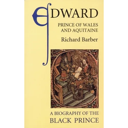 Edward, Prince of Wales and Aquitaine: A Biography of the Black Prince - Paperback