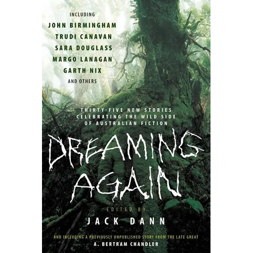 Dreaming Again: Thirty-Five New Stories Celebrating the Wild Side of Australian Fiction - Paperback