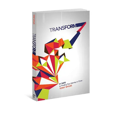 Transform: 31 Days to Finding Your Identity in Christ - Paperback