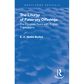 Revival: The Liturgy of Funerary Offerings (1909): The Egyptian Texts with English Translations