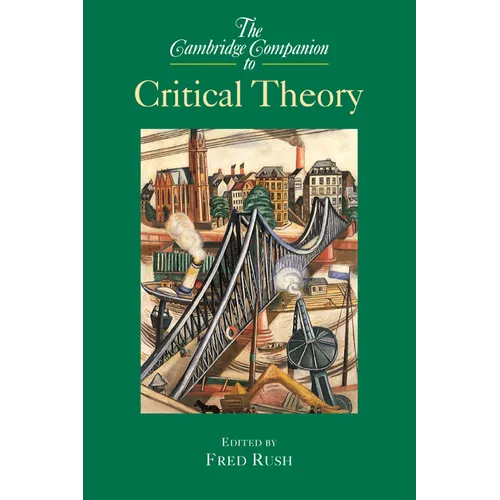 The Cambridge Companion to Critical Theory
