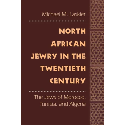 North African Jewry in the Twentieth Century: The Jews of Morocco, Tunisia, and Algeria - Paperback
