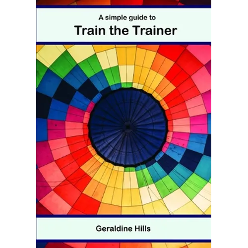 A simple guide to Train The Trainer - Paperback