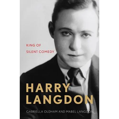Harry Langdon: King of Silent Comedy - Hardcover