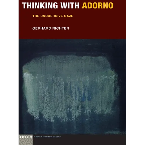 Thinking with Adorno: The Uncoercive Gaze - Paperback