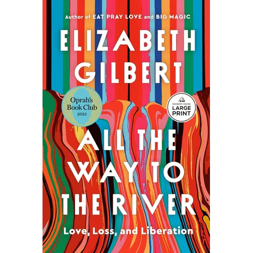 All the Way to the River: Oprah's Book Club: Love, Loss, and Liberation - Paperback