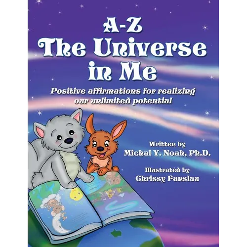 A-Z - The Universe in Me positive affirmations for realizing our unlimited potential: Multi-Award-Winning Book and Recipient of the International Impa - Paperback