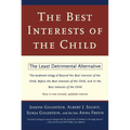 The Best Interests of the Child: The Least Detrimental Alternative