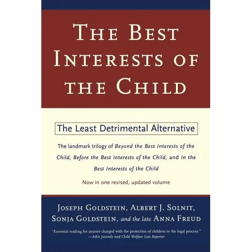 The Best Interests of the Child: The Least Detrimental Alternative