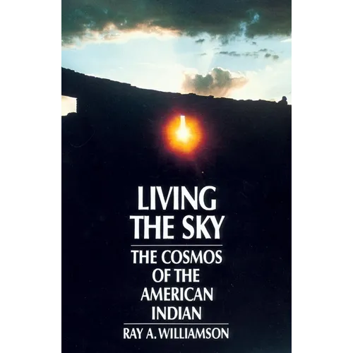 Living the Sky: The Cosmos of the American Indian - Paperback