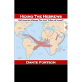 Hiding The Hebrews: Did America Kidnap The Lost Tribes of Israel?