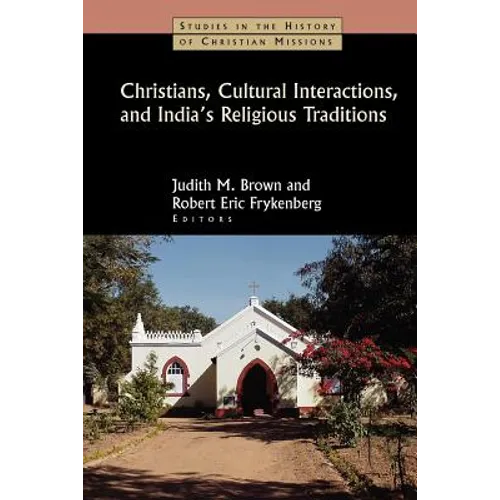 Christians, Cultural Interactions, and India's Religious Traditions - Paperback