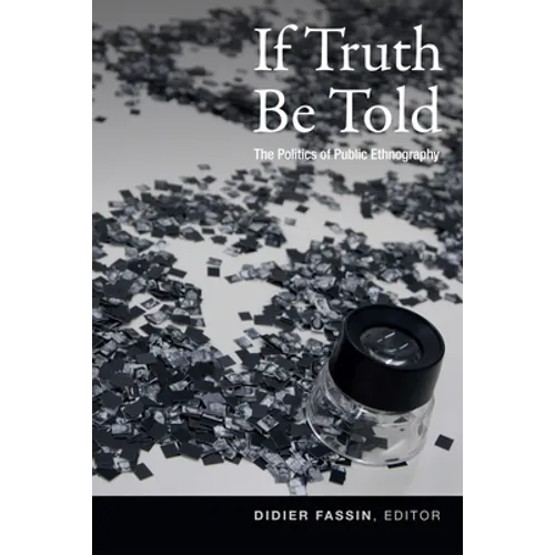 If Truth Be Told: The Politics of Public Ethnography