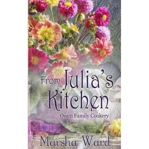 From Julia's Kitchen: Owen Family Cookery - Paperback