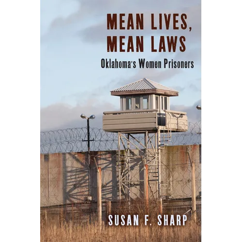Mean Lives, Mean Laws: Oklahoma's Women Prisoners - Paperback
