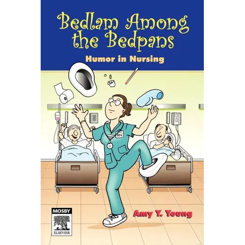 Bedlam Among the Bedpans: Humor in Nursing