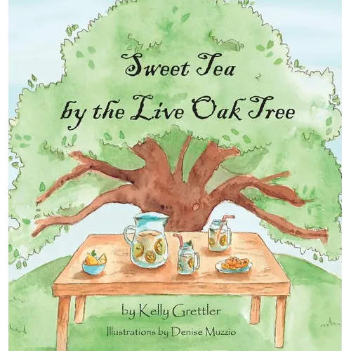 Sweet Tea by the Live Oak Tree - Hardcover