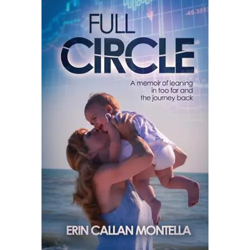 Full Circle: A memoir of leaning in too far and the journey back - Paperback