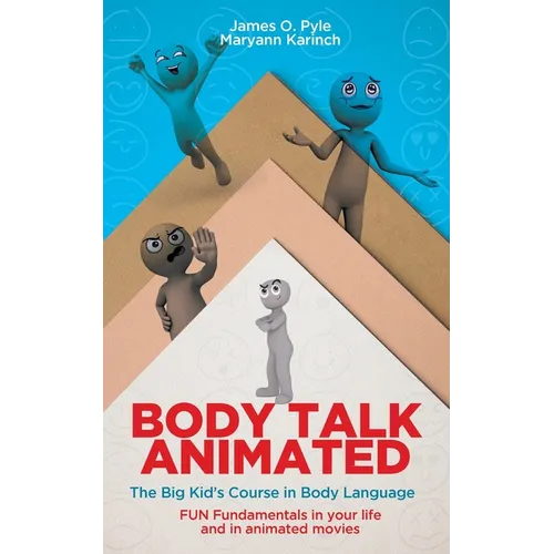 Body Talk Animated: The Big Kid's Course in Body Language--FUN Fundamentals in your life and in animated movies - Paperback