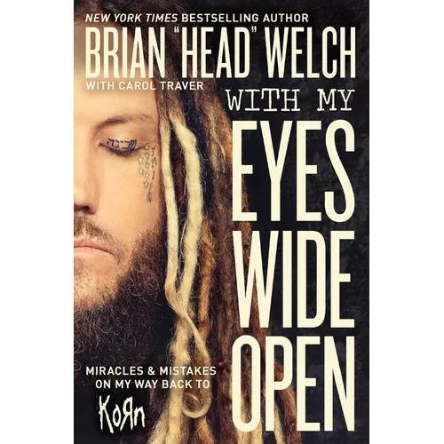 With My Eyes Wide Open: Miracles and Mistakes on My Way Back to Korn - Paperback