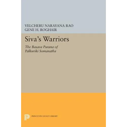Siva's Warriors: The Basava Purana of Palkuriki Somanatha