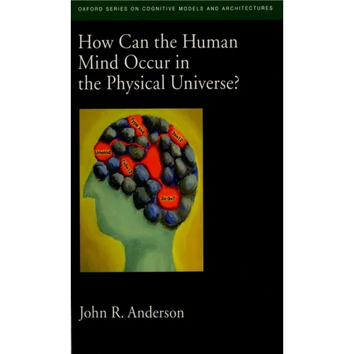 How Can the Human Mind Occur in the Physical Universe? - Paperback