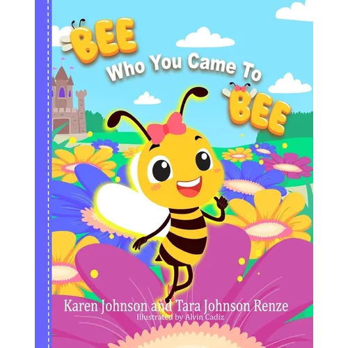 Bee Who You Came To Bee - Paperback