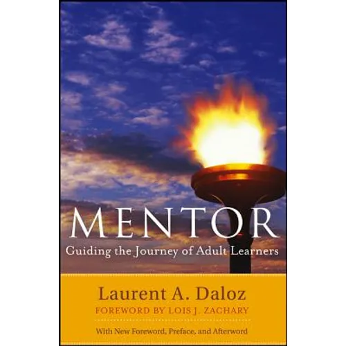 Mentor: Guiding the Journey of Adult Learners (with New Foreword, Introduction, and Afterword)