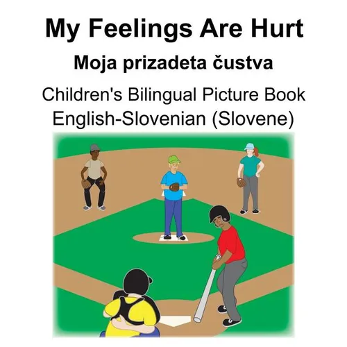 English-Slovenian (Slovene) My Feelings Are Hurt/Moja prizadeta čustva Children's Bilingual Picture Book - Paperback