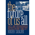 The Future of Us All: Race and Neighborhood Politics in New York City