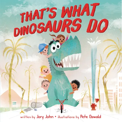 That's What Dinosaurs Do - Hardcover