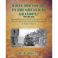 What Did You Do In The Great War Grandpa?: The Story of the 749th Tank Battalion in World War II