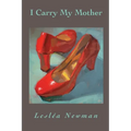 I Carry My Mother