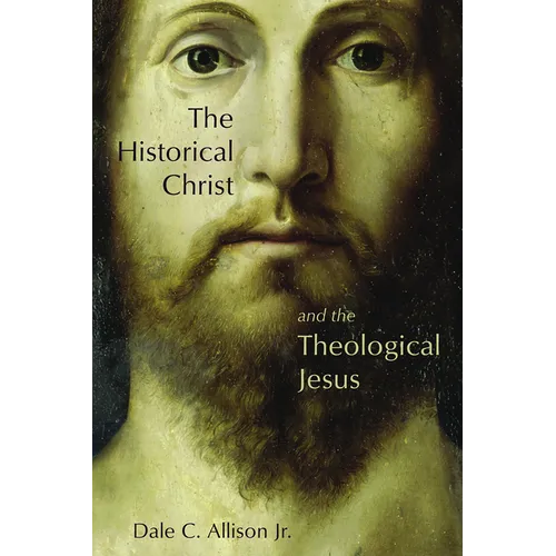 The Historical Christ and the Theological Jesus - Paperback