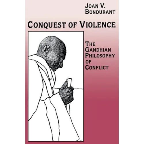Conquest of Violence: The Gandhian Philosophy of Conflict. with a New Epilogue by the Author